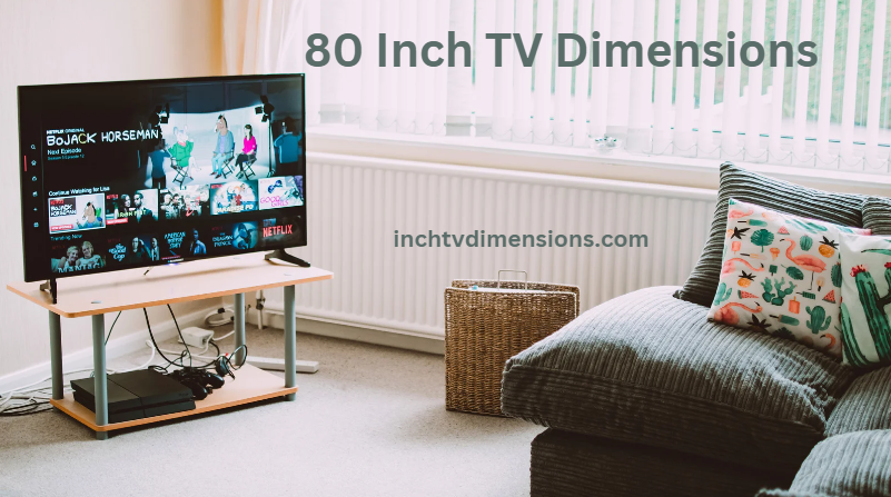 80 Inch TV Dimensions, Size, Height, Depth, Weight